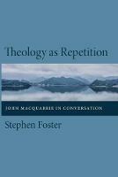 Theology as Repetition - Stephen Foster - cover