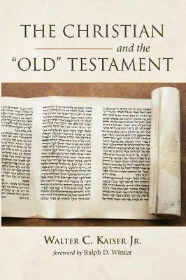 The Christian and the Old Testament - Walter C Kaiser - cover