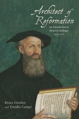 Architect of Reformation - Bruce Gordon,Emidio Campi - cover