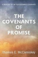 The Covenants of Promise: A Theology of the Old Testament Covenants