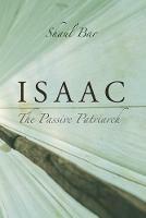 Isaac: The Passive Patriarch - Shaul Bar - cover