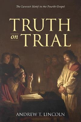 Truth on Trial - Andrew T Lincoln - cover