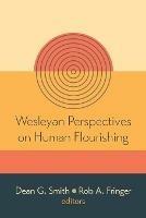 Wesleyan Perspectives on Human Flourishing