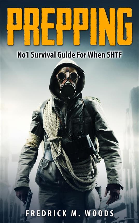 Prepping: No1 Survival Guide For When SHTF