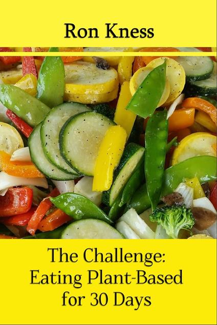 The Challenge: Eating Plant-Based for 30 Days