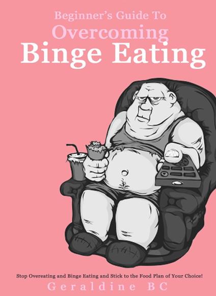 Beginner's Guide to Overcoming Binge Eating