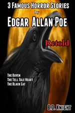 3 Famous Horror Stories by Edgar Allan Poe Retold