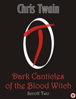 Dark Canticles of the Blood Witch - Scroll Two