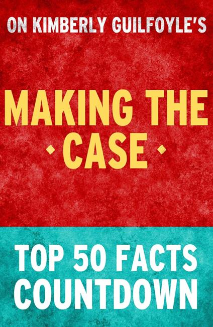 Making the Case: Top 50 Facts Countdown