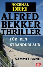 Nochmal drei Alfred Bekker Thriller für den Strandurlaub