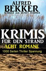 Krimis für den Strand - Acht Romane, 1000 Seiten Thriller Spannung