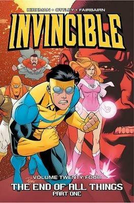 Invincible Volume 24: The End of All Things, Part 1 - Robert Kirkman - cover