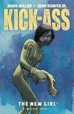 Kick-Ass: The New Girl Volume 1 - Mark Millar - cover