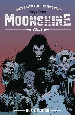 Moonshine Volume 3: Rue Le Jour - Brian Azzarello - cover