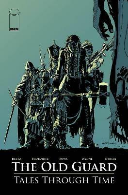 The Old Guard: Tales Through Time - Greg Rucka,Ayala Vita,Brian Michael Bendis - cover