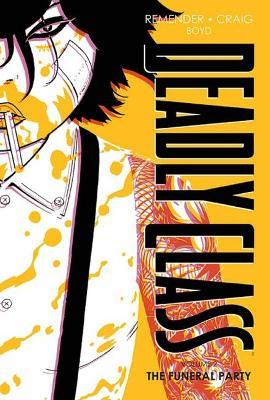 Deadly Class Deluxe Edition Volume 2: The Funeral Party (New Edition) - Rick Remender - cover