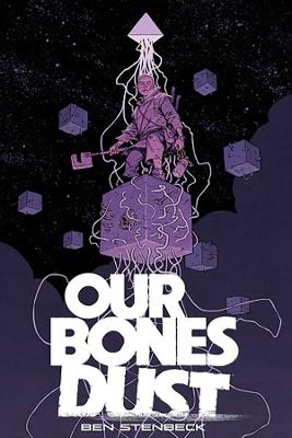 Our Bones Dust - Ben Stenbeck - cover
