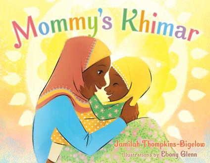 Mommy's Khimar - Jamilah Thompkins-Bigelow,Ebony Glenn - ebook