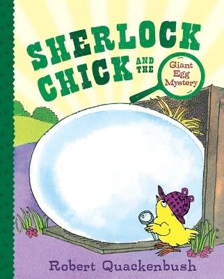 Sherlock Chick and the Giant Egg Mystery - Robert Quackenbush - cover