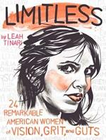 Limitless: 24 Remarkable American Women of Vision, Grit, and Guts