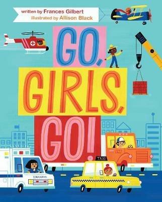 Go, Girls, Go! - Frances Gilbert - cover