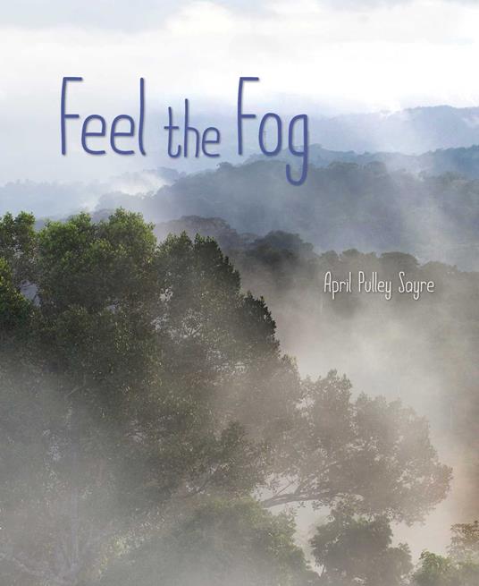 Feel the Fog - April Pulley Sayre - ebook