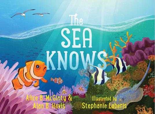 The Sea Knows - Alan B. Havis,Alice B. McGinty,Stephanie Laberis - ebook