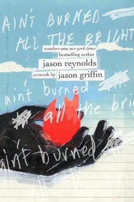 Ain't Burned All the Bright - Jason Reynolds - cover