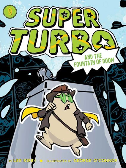 Super Turbo and the Fountain of Doom - Lee Kirby,George O'Connor - ebook