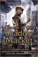  Ghosts Of The Shadow Market