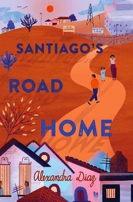 Santiago's Road Home - Alexandra Diaz - cover