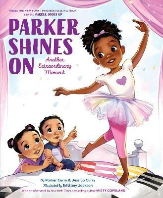 Parker Shines On: Another Extraordinary Moment - Parker Curry,Jessica Curry - cover