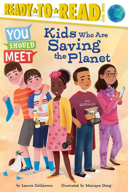 Kids Who Are Saving the Planet - Laurie Calkhoven,Monique Dong - ebook