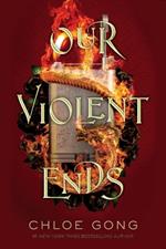 Our Violent Ends