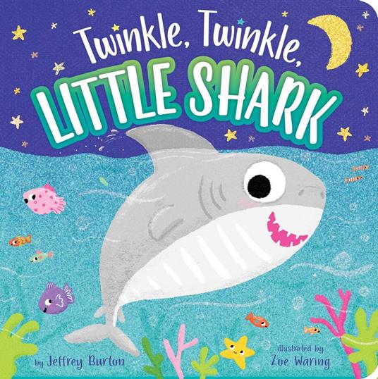 Twinkle, Twinkle, Little Shark - Jeffrey Burton,Zoe Waring - ebook