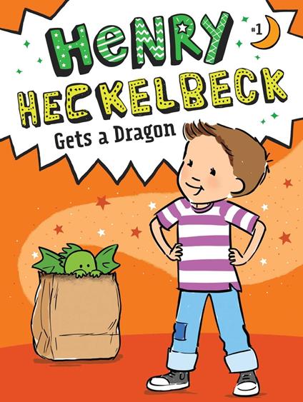 Henry Heckelbeck Gets a Dragon - Wanda Coven,Priscilla Burris - ebook