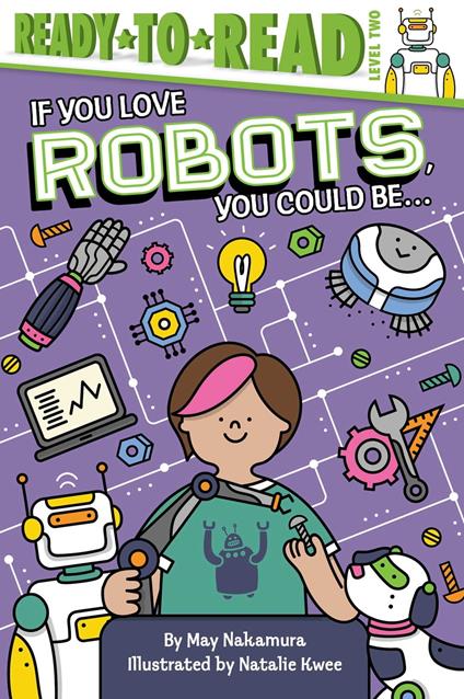 If You Love Robots, You Could Be... - May Nakamura,Natalie Kwee - ebook