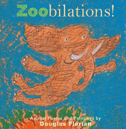 Zoobilations! - Douglas Florian - ebook