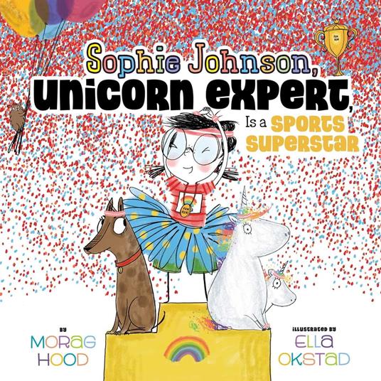 Sophie Johnson, Unicorn Expert, Is a Sports Superstar - Hood Morag,Ella Okstad - ebook