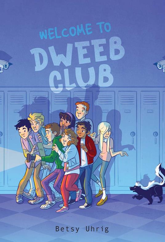 Welcome to Dweeb Club - Betsy Uhrig - ebook