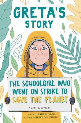 Greta's Story: The Schoolgirl Who Went on Strike to Save the Planet - Valentina Camerini - cover