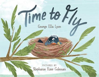 Time to Fly - George Ella Lyon,Stephanie Fizer Coleman - ebook