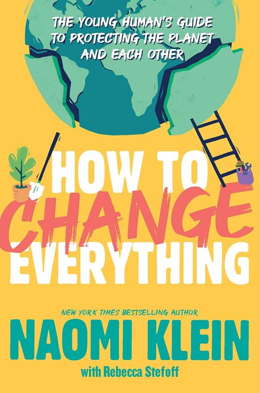 How to Change Everything - Naomi Klein,Rebecca Stefoff - ebook