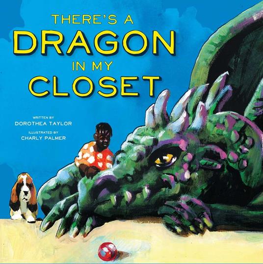 There's a Dragon in My Closet - Dorothea Taylor,Charly Palmer - ebook