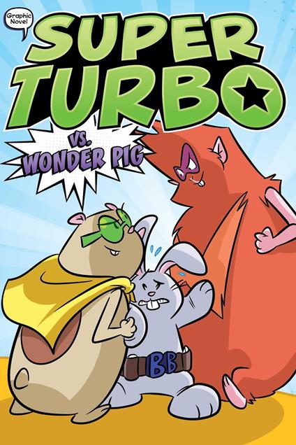 Super Turbo vs. Wonder Pig - Edgar Powers,Glass House Graphics - ebook