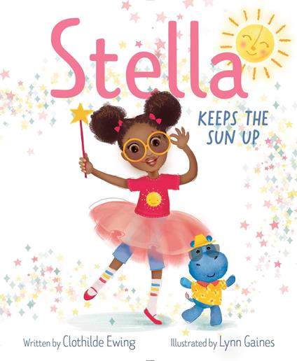 Stella Keeps the Sun Up - Clothilde Ewing,Lynn Gaines - ebook