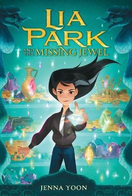 Lia Park and the Missing Jewel - Jenna Yoon - cover