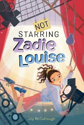 Not Starring Zadie Louise - Joy McCullough - cover