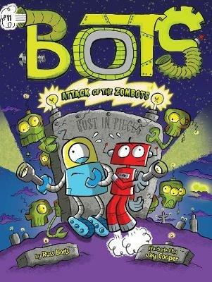 Attack of the ZomBots! - Russ Bolts - cover