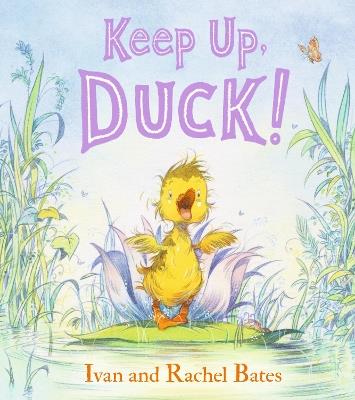 Keep Up, Duck! - Ivan Bates,Rachel Bates - cover